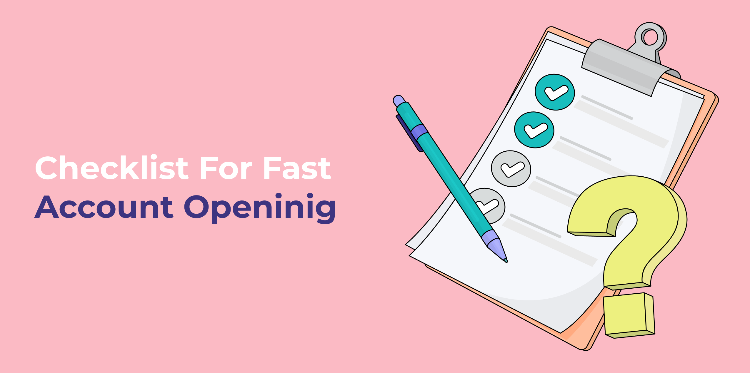 Fast Account Open Account Opening: A Checklist to Speed Up Your Onboarding Process ...