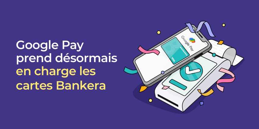 Google Pay prend désormais en charge les cartes Bankera