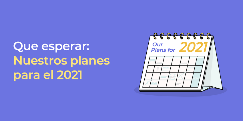 Qué esperar: nuestros planes para 2021